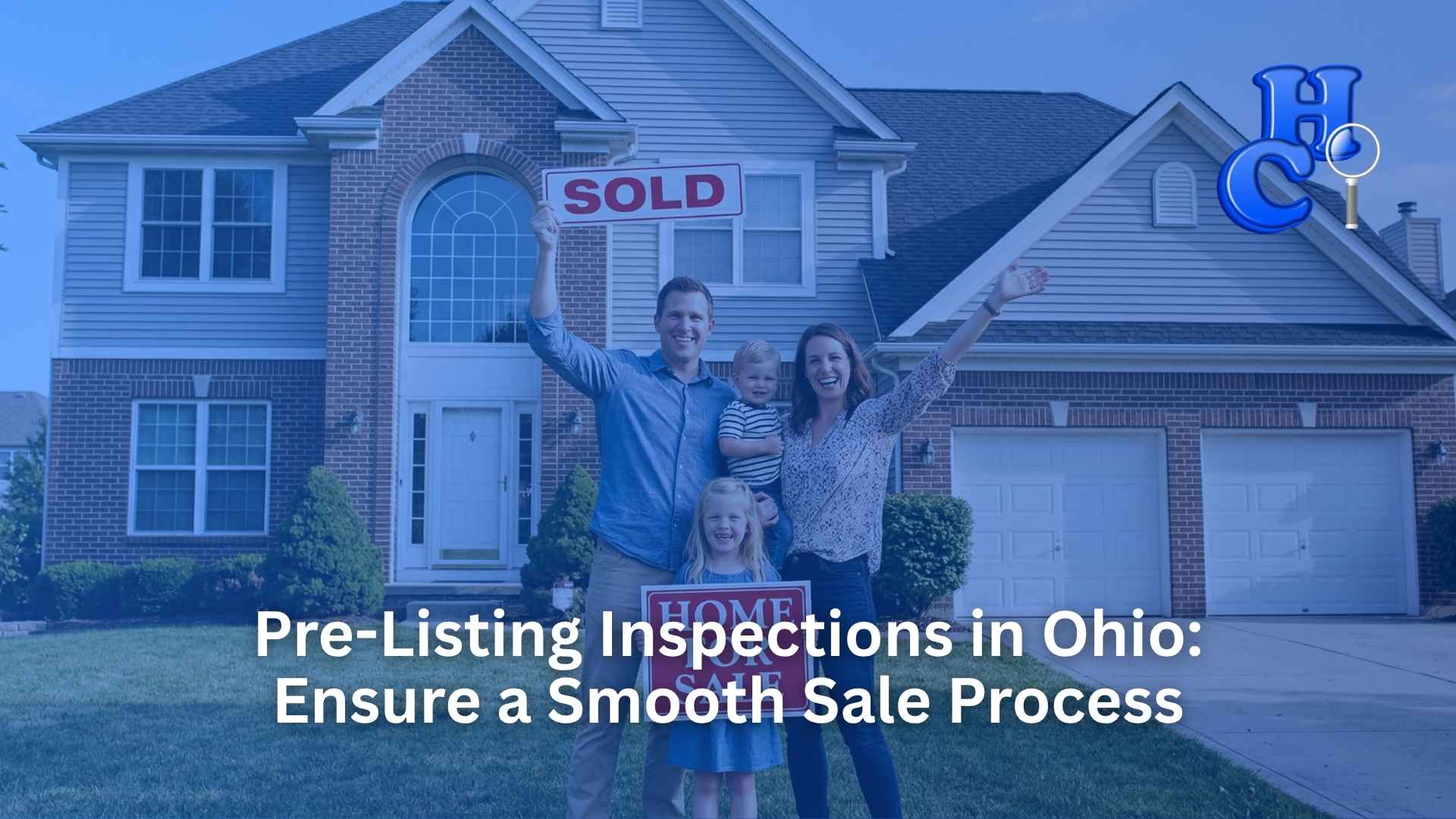 Pre-Listing Inspections in Ohio Ensure a Smooth Sale Process