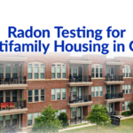 Radon testing for multi family home inspections
