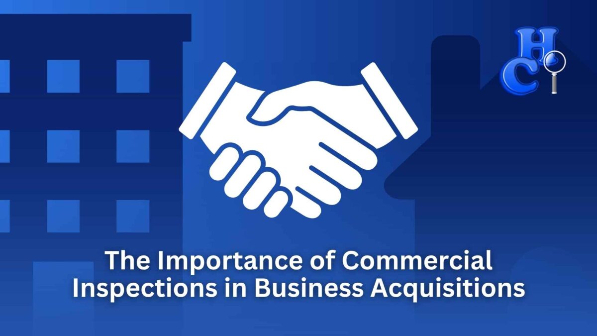 The Importance of Commercial Inspections in Business Acquisitions