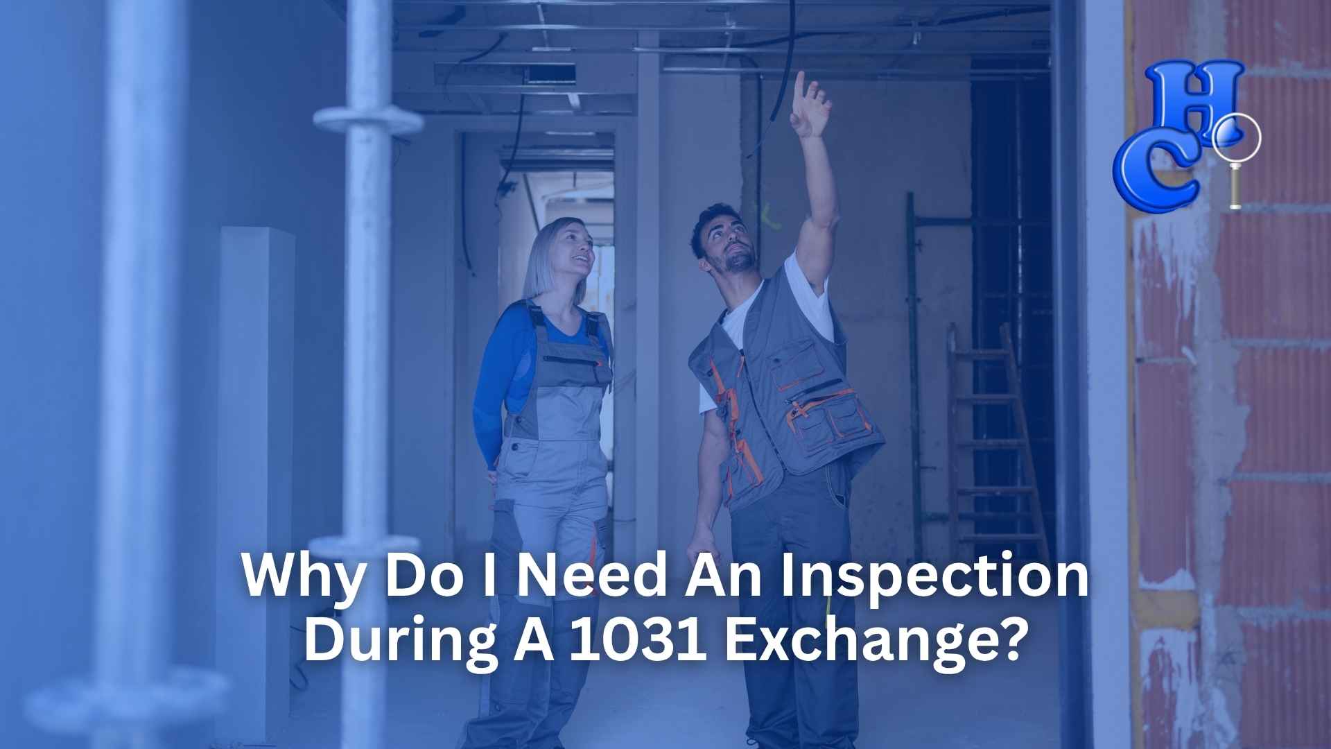 Why Do I Need An Inspection During A 1031 Exchange